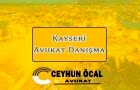 Kayseri Avukat Danışma - Avukat Ceyhun Öcal